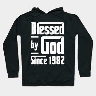 Blessed By God Since 1982 Hoodie